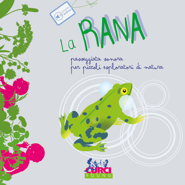 Copertina La rana. Passeggiata sonora per piccoli   esploratori di natura